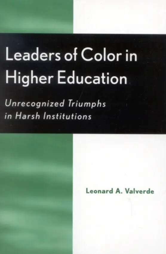 Leaders Of Color In Higher Education - Valverde, Leonard A.
