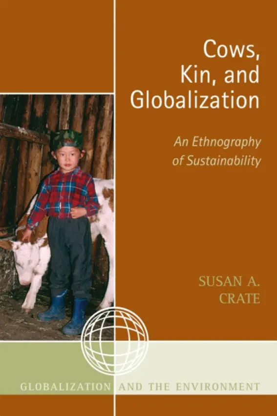Cows, Kin, and Globalization - Crate, Susan Alexandra