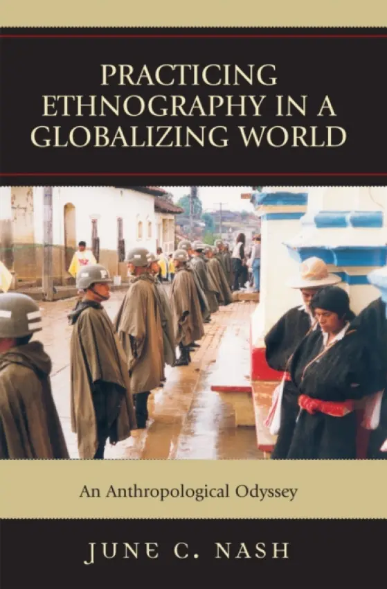 Practicing Ethnography in a Globalizing World - Nash, June  C.