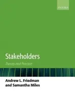 Stakeholders - Friedman, Andrew L. (Professor of Management, University of Bristol) a Miles, Samantha (Reader in Accounting and Finance, The Business School, Oxford Brookes University)