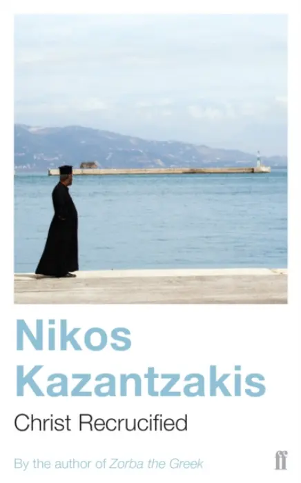 Christ Recrucified - Kazantzakis, Nikos