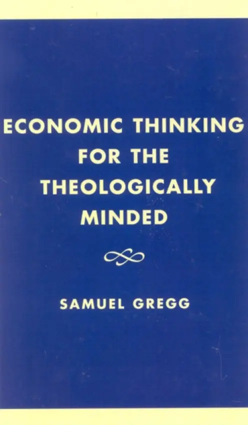 Economic Thinking for the Theologically Minded - Gregg, Samuel