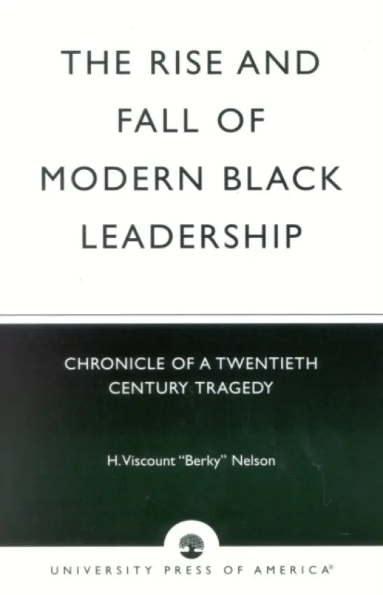 Rise and Fall of Modern Black Leadership - 'Berky', Nelson, H. Viscount