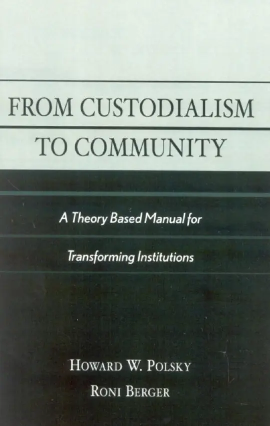 From Custodialism to Community - Polsky, Howard W. a Berger, Roni