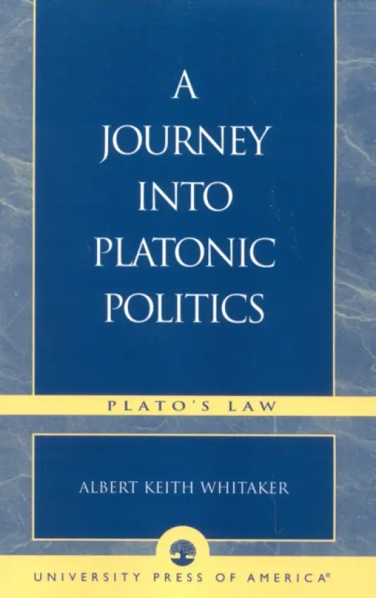 Journey Into Platonic Politics - Whitaker, Albert Keith