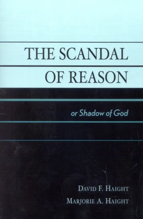 Scandal of Reason - Haight, David F. a Haight, Marjorie A.