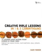 Creative Bible Lessons in 1 and 2 Corinthians - Penner, Marv