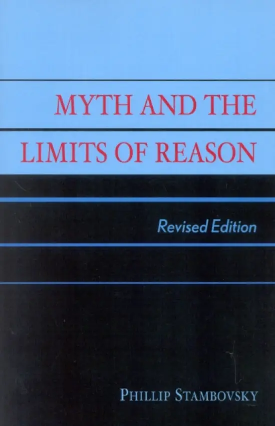 Myth and the Limits of Reason - Stambovsky, Phillip
