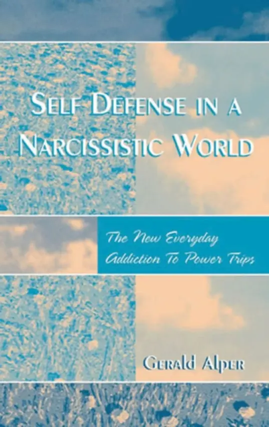 Self Defense in a Narcissistic World - Alper, Gerald