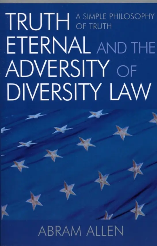 Truth Eternal and the Adversity of Diversity Law - Allen, Abram