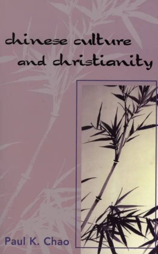 Chinese Culture and Christianity - Chao, Paul K.