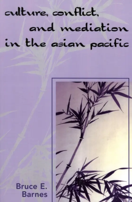 Culture, Conflict, and Mediation in the Asian Pacific - Barnes, Bruce E.