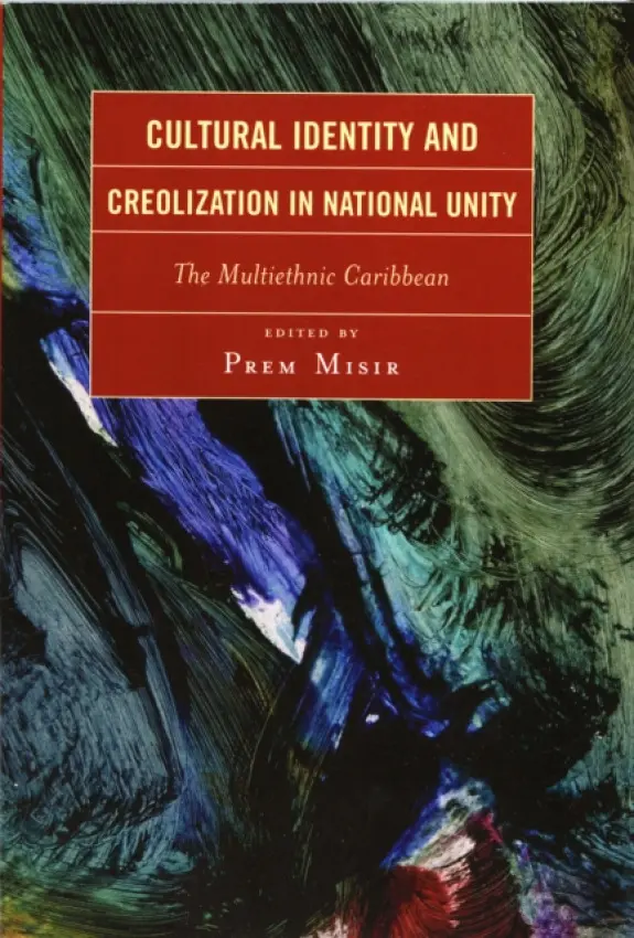 Cultural Identity and Creolization in National Unity - Misir, Prem