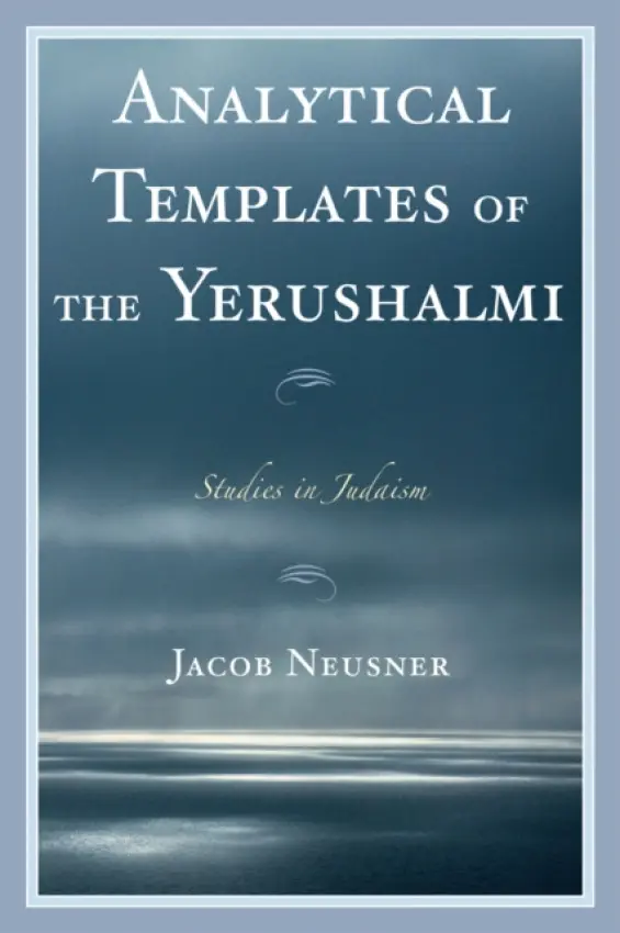 Analytical Templates of the Yerushalmi - Neusner, Jacob