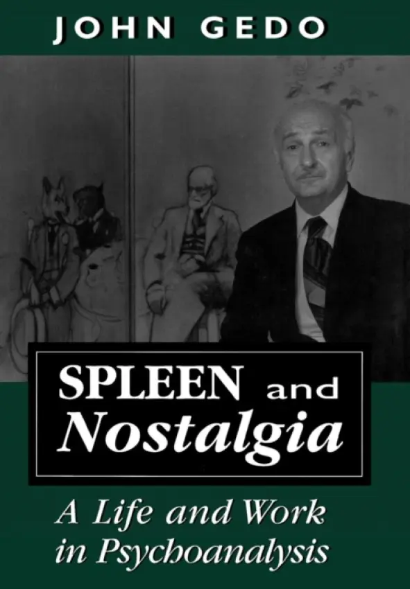 Spleen and Nostalgia - Gedo, John E.