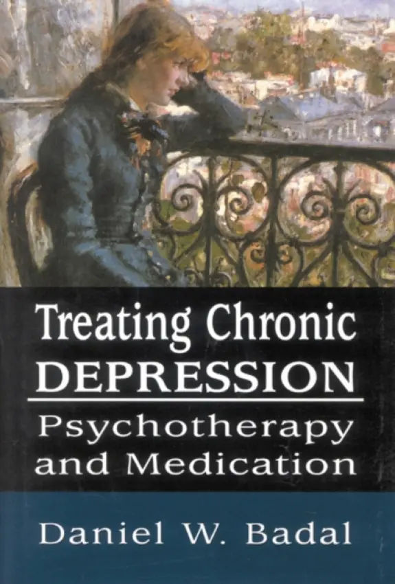 Treating Chronic Depression - Badal, Daniel W.