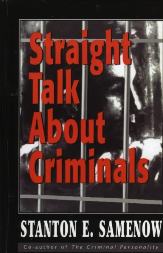 Straight Talk about Criminals - Samenow, Stanton E.