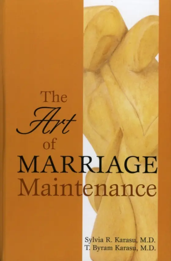 Art of Marriage Maintenance - Karasu, Sylvia R. a Karasu, T. Byram