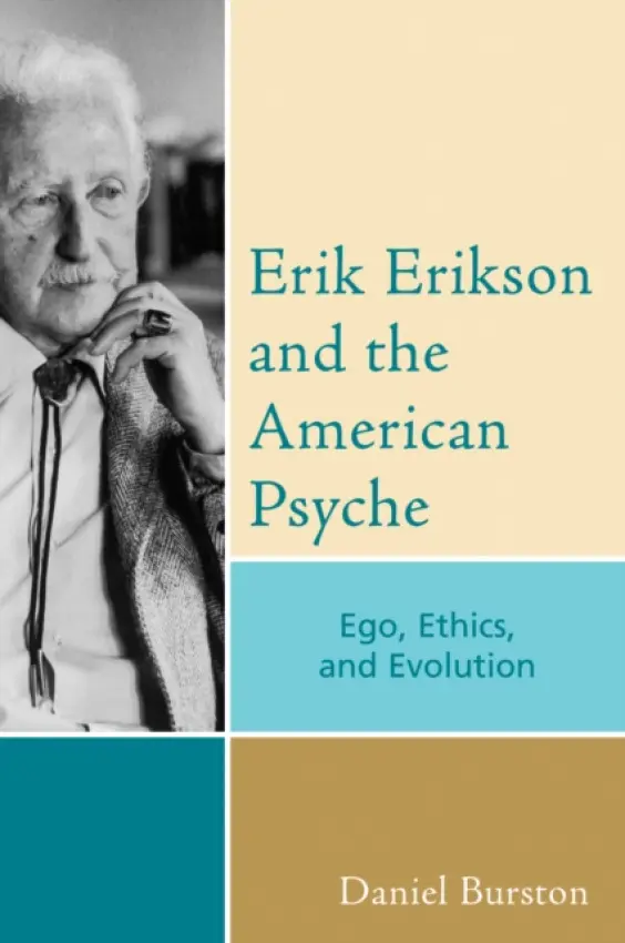 Erik Erikson and the American Psyche - Burston, Daniel