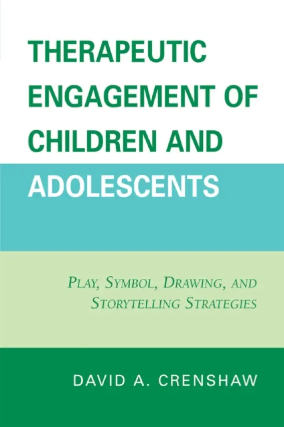 Therapeutic Engagement of Children and Adolescents - Crenshaw, David A.