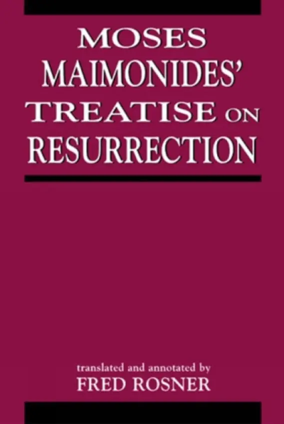 Moses Maimonides' Treatise On Resurrection - Rosner, Fred