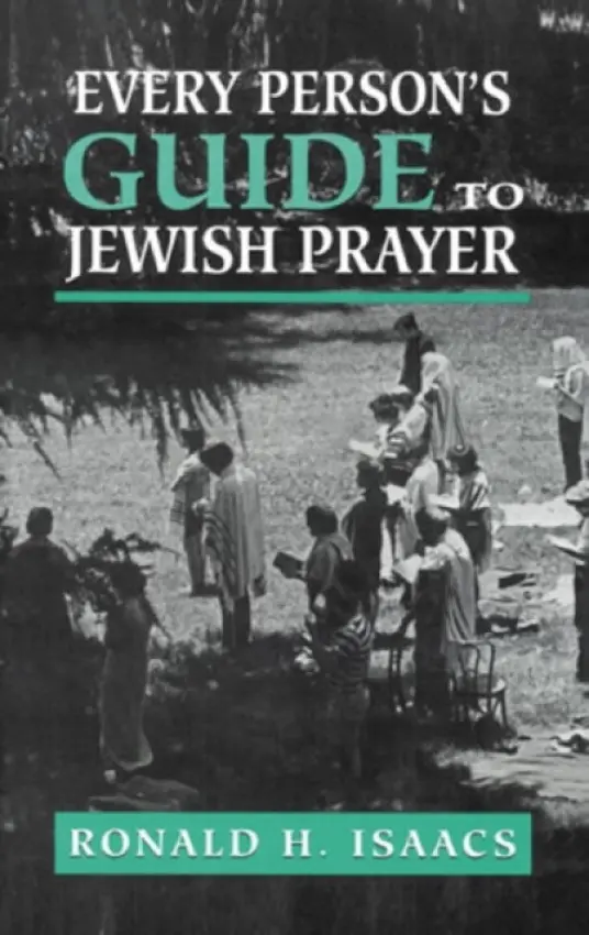 Every Person's Guide to Jewish Prayer - Isaacs, Ronald H.