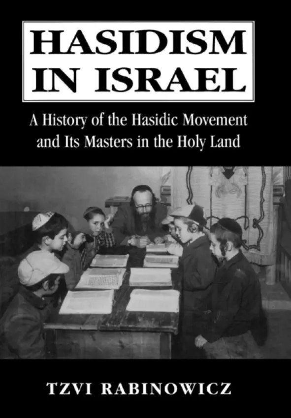 Hasidism in Israel - Rabinowicz, Tzvi M.