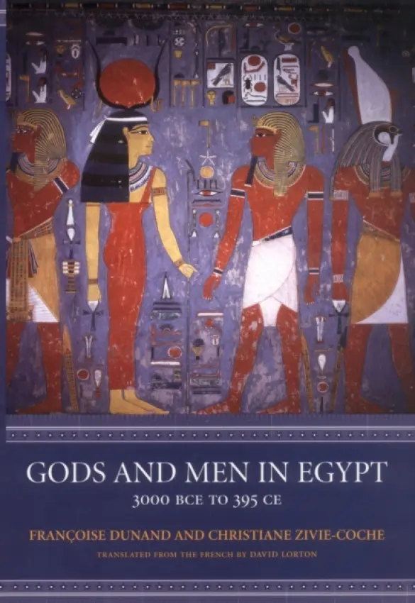 Gods and Men in Egypt - Dunand, Francoise a Zivie-Coche, Christiane