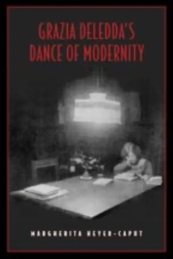 Grazia Deledda's Dance of Modernity - Heyer-Caput, Margherita