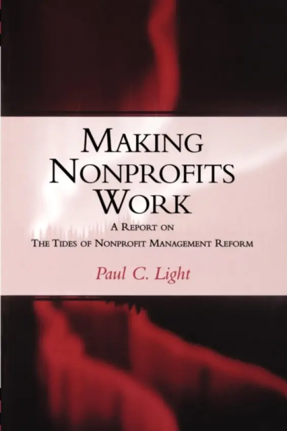 Making Nonprofits Work - Light, Paul C.