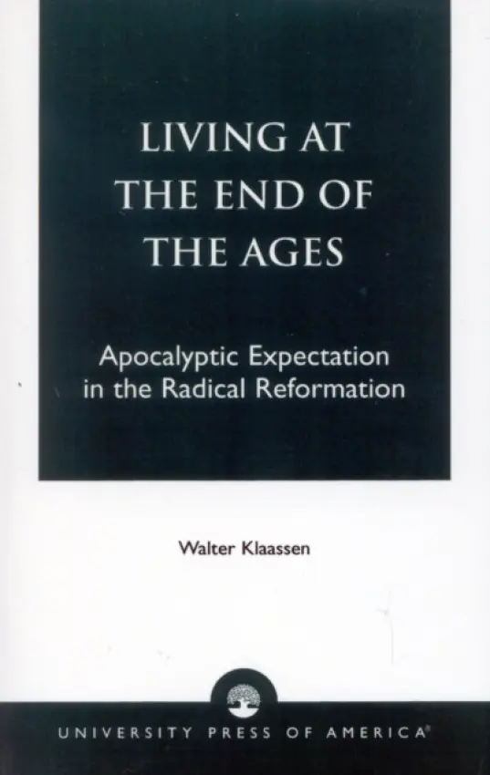 Living at the End of the Ages - Klaasen, Walter