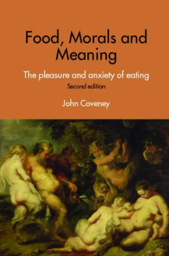Food, Morals and Meaning - Coveney, John