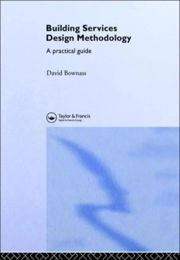 Building Services Design Methodology - Bownass, David a Bownass, D.