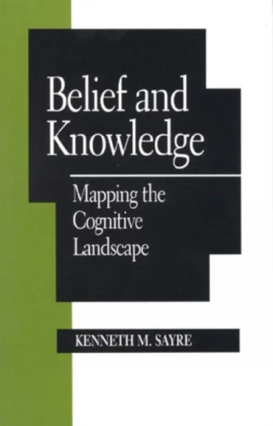 Belief and Knowledge - Sayre, Kenneth M.