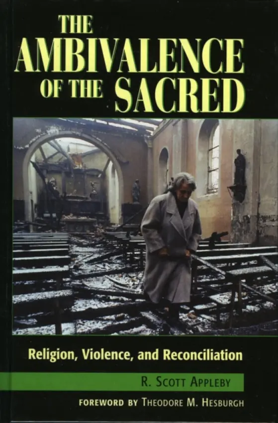 Ambivalence of the Sacred - Appleby, Scott R.