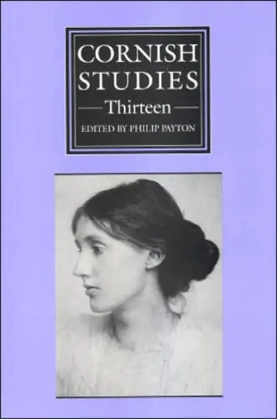 Cornish Studies Volume 13 - Payton, Prof. Philip