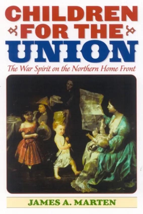 Children for the Union - Marten, James A.