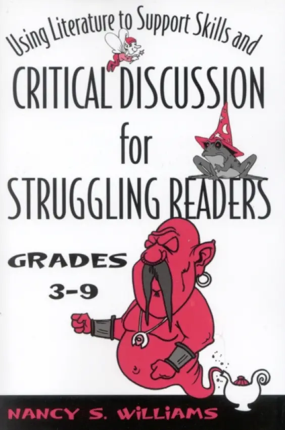 Using Literature to Support Skills and Critical Discussion for Struggling Readers - Williams, Nancy S.
