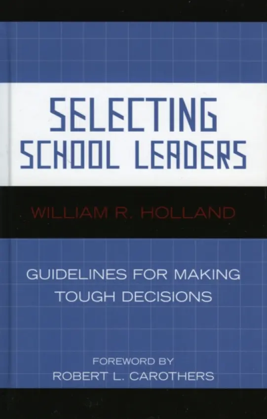 Selecting School Leaders - Holland, William R.