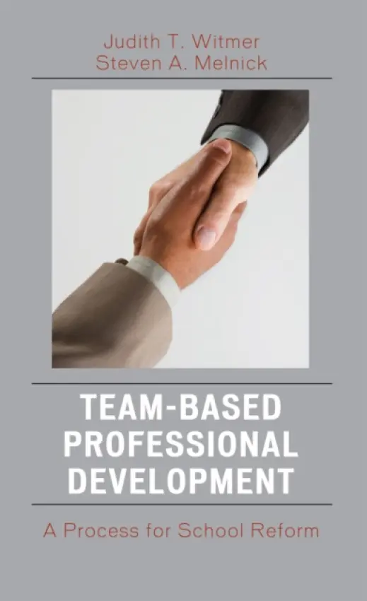 Team-Based Professional Development - Witmer, Judith T. a Melnick, Steven A.