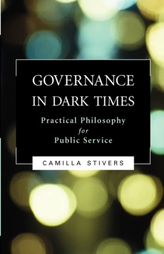 Governance in Dark Times - Stivers, Camilla