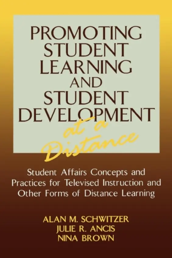 Promoting Student Learning and Student Development at a Distance - Schwitzer, Alan M. a Ancis, Julie R. a Brown, Nina