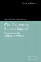 Who Believes in Human Rights? - Dembour, Marie-Benedicte  (Dr, University of Sussex)