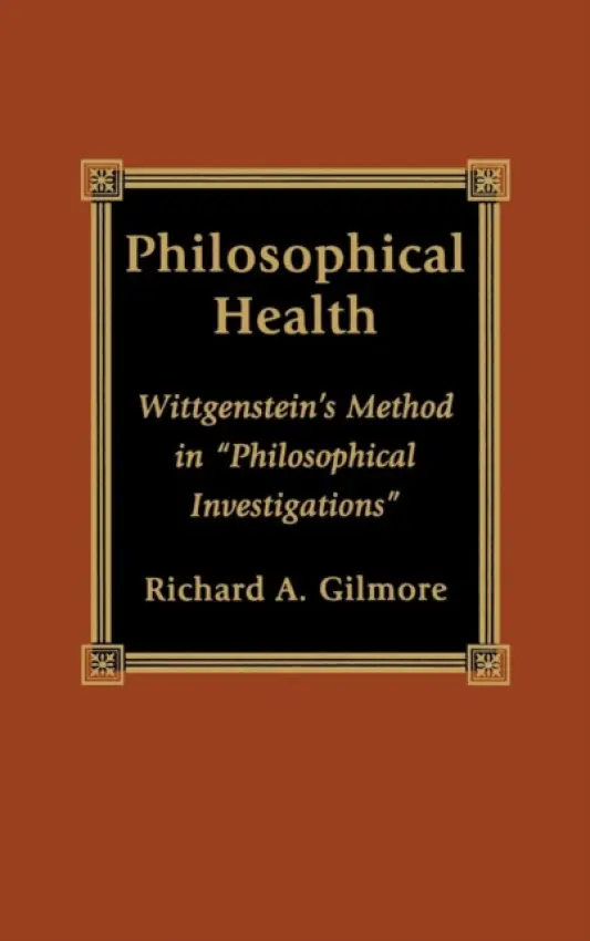 Philosophical Health - Gilmore, Richard