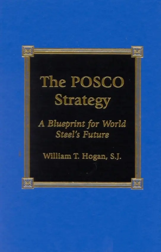 POSCO Strategy - Hogan, William T.