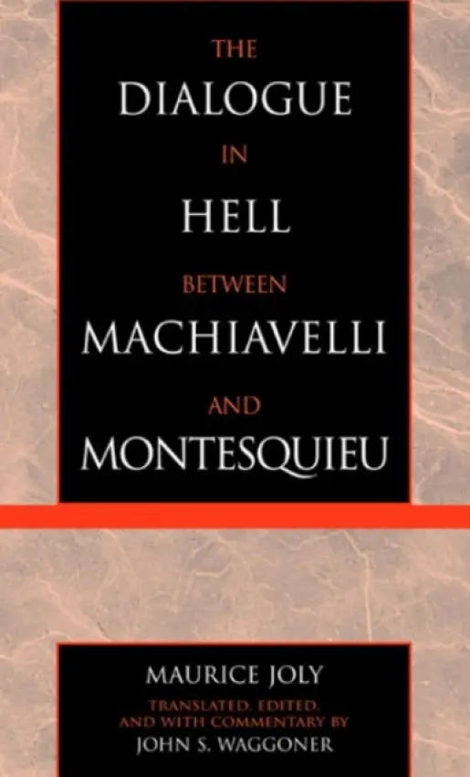Dialogue in Hell between Machiavelli and Montesquieu - Joly, Maurice
