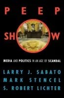 Peepshow - Sabato, Professor Larry J. a Stencel, Mark a Lichter, Robert S.