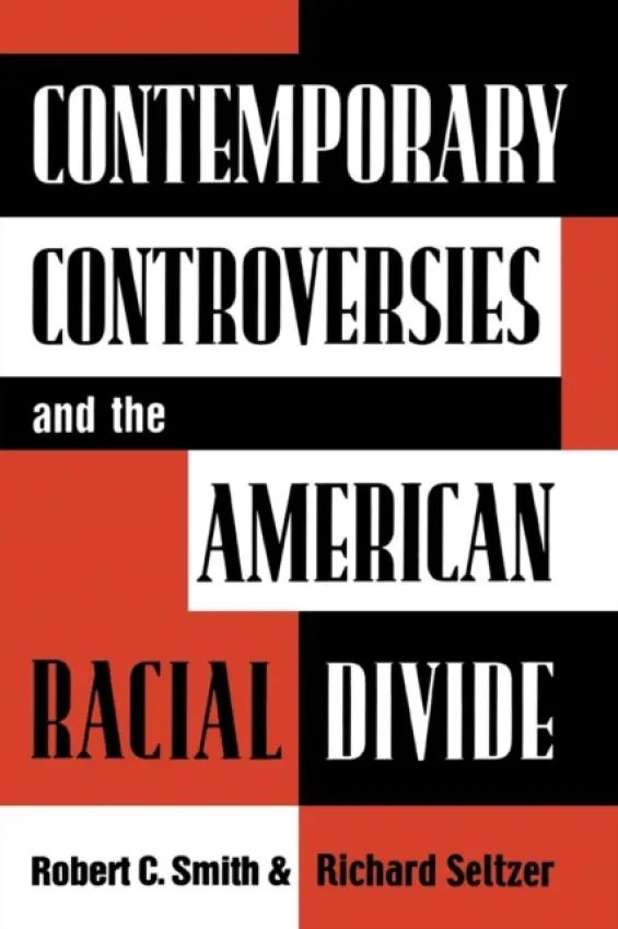 Contemporary Controversies and the American Racial Divide - Smith, Robert C. a Seltzer, Richard