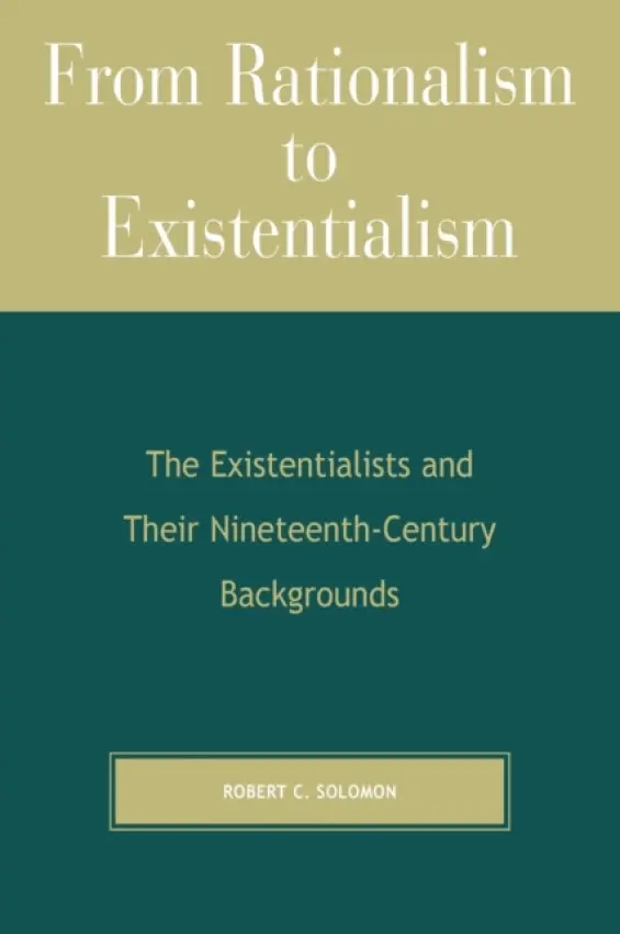 From Rationalism to Existentialism - Solomon, Robert