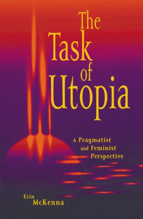 Task of Utopia - McKenna, Erin
